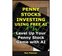 Penny Stocks Investing Using Free AI: Level Up Your Penny Stock Game with AI