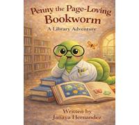 Penny the Page-Loving Bookworm: A Library Adventure