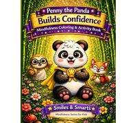 Penny the Panda Builds Confidence: Mindfulness Coloring & Activity Book for Kids Ages 4-8 | Self-Esteem, Positive Affirmations, and Social Emotional Learning