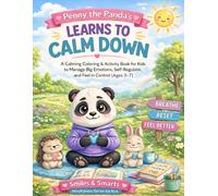 Penny the Panda Learns to Calm Down: A Calming Coloring & Activity Book for Kids to Manage Big Emotions, Self-Regulate, and Feel in Control (Ages 3-7)