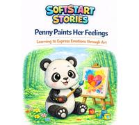 Penny The Panda Paints Her Feelings: Learning to Express Emotions Through Art