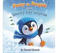 Penny the Penguin and the Snowy Day Surprise