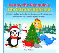 Penny the Penguin's Christmas Sparkle: A Christmas Story with Songs, Carols, and Creative Card Making Fun for children Ages 4-8 years