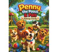 Penny the Pooch and Pals.: Making friends.
