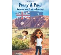 Penny und Paul: Reisen nach Australien: Ausmalbilder, Rätsel und eine spannende Geschichte - 77 Seiten Australien-Mitmachbuch für Kinder von 5-9 Jahren mit ersten Englischwörtern