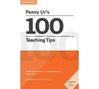 Penny Ur's 100 Teaching Tips: Cambridge Handbooks for Language Teachers [Lingua inglese]