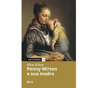 Penny Wirton e sua madre. Nuova ediz.