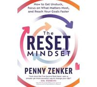 Penny Zenker The Reset Mindset: Get Unstuck, Focus on What Ma (Copertina rigida)