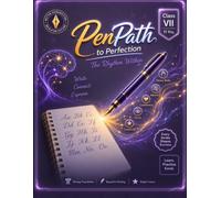 PenPath to Perfection - Class VII: Rhythm and Confidence - Level 7 Handwriting Therapy for Secondary School