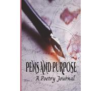Pens and Purpose A Poetry Journal