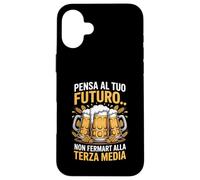 Pensa al tuo futuro non fermarti alla birra Custodia per iPhone 16 Plus