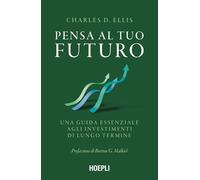 Pensa al tuo futuro. Una guida essenziale agli investimenti di lungo termine