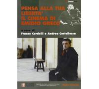 Pensa alla tua libertà. Il cinema di Emidio Greco