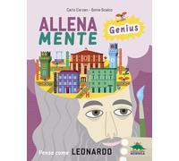 Pensa come Leonardo. AllenaMente Genius