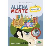 Pensa come Sherlock. AllenaMente Genius