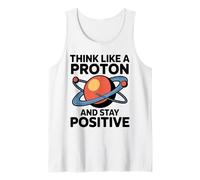 Pensa Come Un protone e resta Positivo Amanti delle battute Canotta