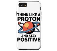 Pensa come un protone e resta positivo Amanti delle battute Custodia per iPhone SE (2020) / 7/8