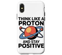 Pensa come un protone e resta positivo Amanti delle battute Custodia per iPhone X/XS