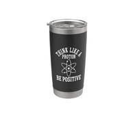 Pensa come un protone sii positivo Atom Science Physics Bicchiere termico in acciaio inox doppia parete