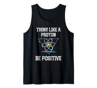Pensa Come Un protone Sii Positivo Fisica quantistica Nerd Canotta