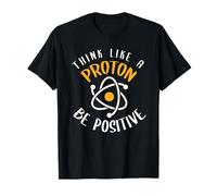 Pensa come un protone, sii positivo Maglietta