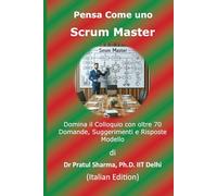 Pensa Come uno Scrum Master: Italian Edition