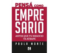 Pensá como empresario: Antes que tu negocio te atrape