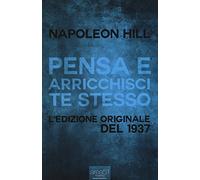 Pensa e arricchisci te stesso: Edizione originale del 1937