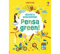 Pensa green! Ediz. a colori