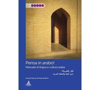 Pensa in arabo. Manuale di lingua e cultura araba