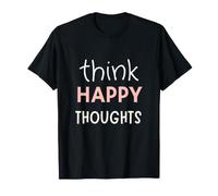 Pensa pensieri Felici Pensiero Positivo Maglietta