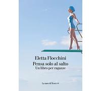 Pensa solo al salto. Un libro per ragazze