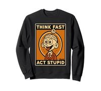Pensa Veloce Agisci Stupido Design Retro Umorismo Felpa