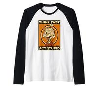 Pensa Veloce Agisci Stupido Design Retro Umorismo Maglia con Maniche Raglan