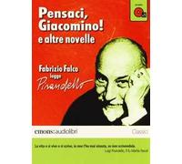 Pensaci, Giacomino! e altre novelle lette da Fabrizio Falco letto da Fabrizio Falco. Audiolibro. CD Audio formato MP3