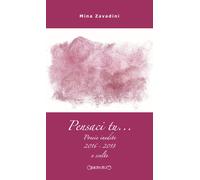 Pensaci tu... Poesie inedite 2016-2018 e scelte - 2018 - Giraldi