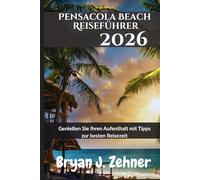Pensacola Beach Reiseführer 2026: Genießen Sie Ihren Aufenthalt mit Tipps zur besten Reisezeit