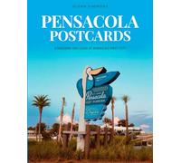 Pensacola Postcards: A Modern Day look at America's first city