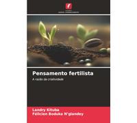Pensamento fertilista: A razão da criatividade