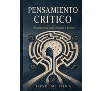 Pensamiento Critico: Arquitectura para enseñar a pensar
