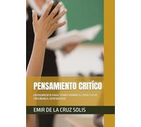 PENSAMIENTO CRITICO: HERRAMIENTA PARA TRANSFORMAR EL PROCESO DE ENSEÑANZA-APRENDIZAJE