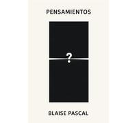 PENSAMIENTOS DE PASCAL SOBRE VARIOS ASUNTOS: Mente, corazón y verdad: por qué pensamos como pensamos. Frases sobre Amor propio, Sesgos y Autojustificación: una radiografía de la condición humana