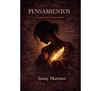 Pensamientos: Fragmentos de mi interior.