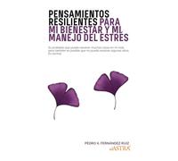 Pensamientos Resilientes para mi Bienestar y mi Manejo del Estrés