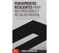 PENSAMIENTOS RESILIENTES PARA MIS EMOCIONES Y MI SALUD MENTAL: “Cada día hago mi mejor esfuerzo para sobrellevar mi situación emocional, y eso es suficiente”