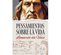 PENSAMIENTOS SOBRE LA VIDA: Sabiduría inmortal de un genio