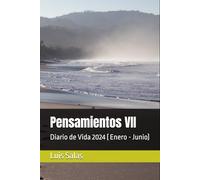Pensamientos VII: Diario de Vida 2024 ( Enero - Junio)
