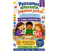 Pensamos diferente, jugamos juntos Volumen 1: Actividades visuales para comprender pensamientos, emociones y habilidades sociales en niños con TEA, TDAH y dificultades de comunicación
