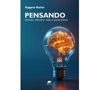 Pensando. Aforismi, riflessioni, haiku e poesie bonsai - Marino Ruggero