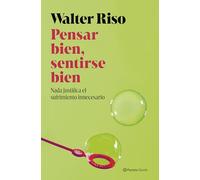 Pensar bien, sentirse bien: Nada justifica el sufrimiento innecesario